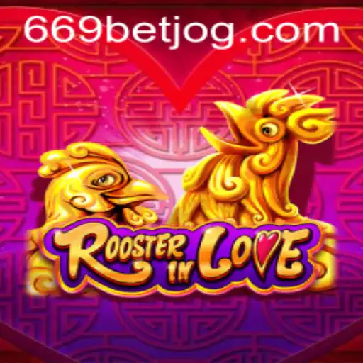 RoosterInLove: Um Mergulho no Mundo dos Jogos Online Associados ao 669bet.com